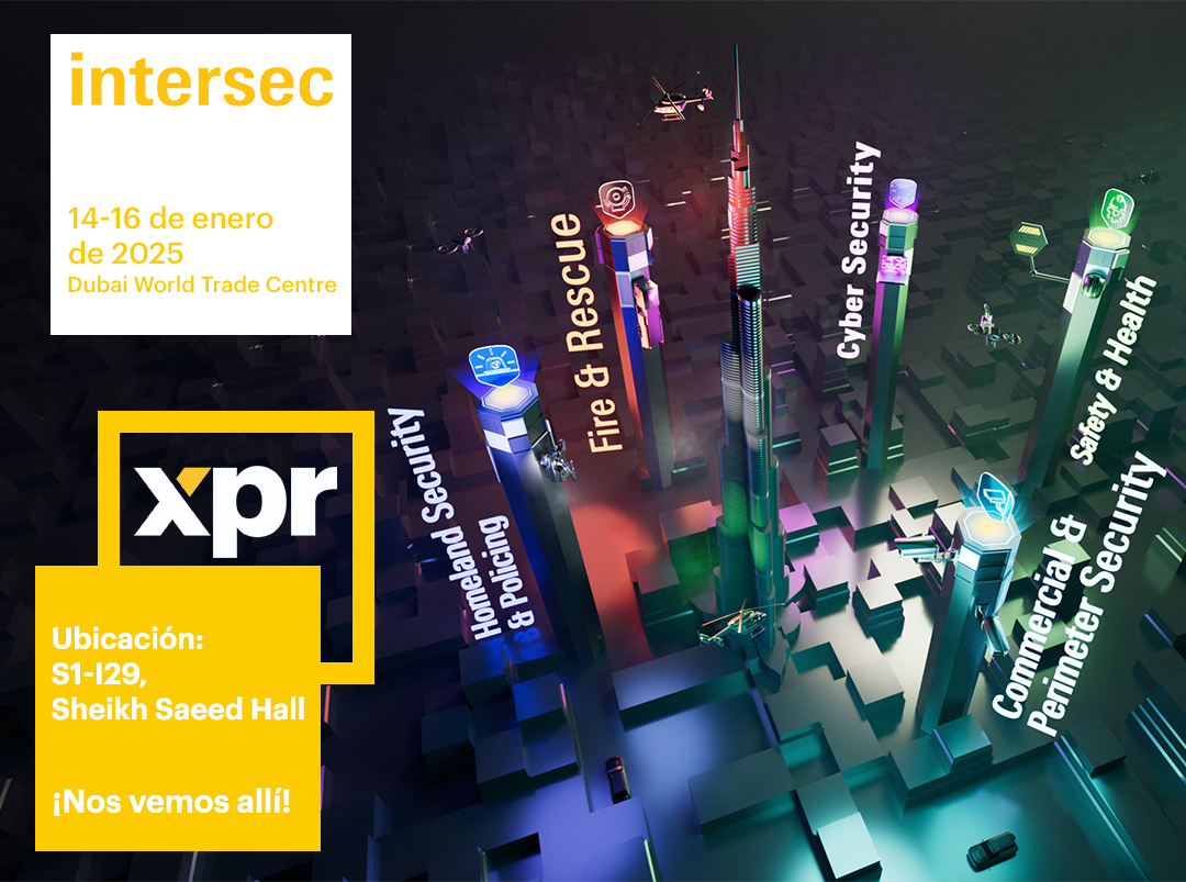 XPR en Intersec 2025: ¡No se lo pierda!